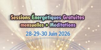 Sessions énergétiques gratuites du 28 au 30 Juin(+dates pour 2026)+Méditations de la Pleine Lune et pour la Paix+Méditation pour 1 Intervention Physique pour la Libération planétaire…