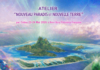 NOTES OFFICIELLES: ATELIER « NOUVEAU PARADIS/NOUVELLE TERRE » à BORA BORA MAI 2026(Ligne de Temps Dorée, Abondance, Grilles Énergétiques, Lémurie, Pléiadiens, Êtres de Sirius, Méditations,Énergies Nouveau Paradis/Nouvelle Terre, Situation Planétaire…)