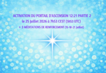 Activation du Portail d’Ascension 12:21 Partie 2 le 25 Juillet 2026 à 7h53 CEST(7h53 UTC)+3 Méditations de Renforcement(Infos, Intructions, Vidéos, Livestreams, Posters…)
