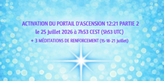 Activation du Portail d’Ascension 12:21 Partie 2 le 25 Juillet 2026 à 7h53 CEST(7h53 UTC)+3 Méditations de Renforcement(Infos, Intructions, Vidéos, Livestreams, Posters…)